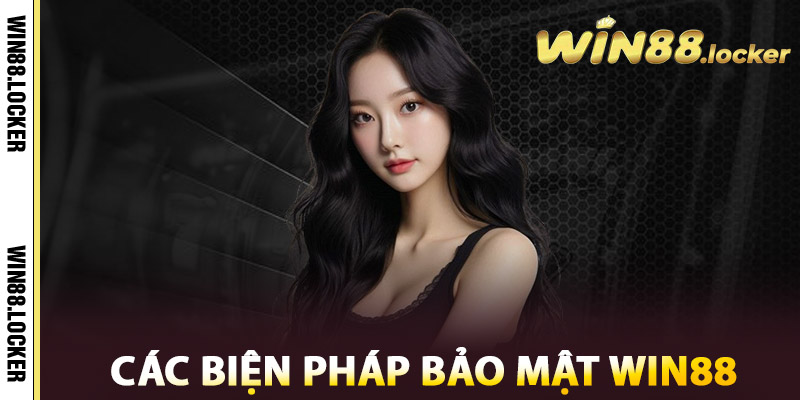 Các biện pháp bảo mật Win88